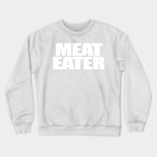 Meat Eater Crewneck Sweatshirt